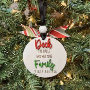 Deck the Halls and Not Your Family Christmas Ornament