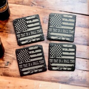 Personalized Try That in a Small Town 4-Piece 4"x4" Slate Coaster Set